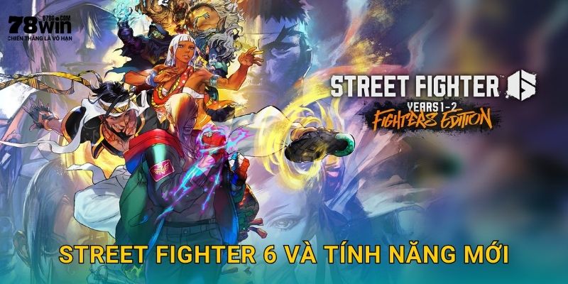 Street Fighter 6 78win bg - Võ Đài Huyền Thoại 2 Street Fighter 6 và tính năng mới