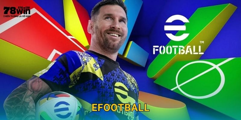 eFootball 78win bg - Bóng Đá Ảo Chân Thực Nhất 25 eFootball 78win bg – Bóng Đá Ảo Chân Thực Nhất