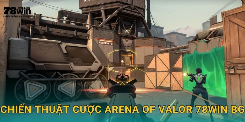 Chiến thuật cược Arena of Valor 78win bg