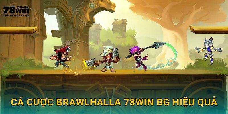 Cá cược Brawlhalla 78win bg hiệu quả
