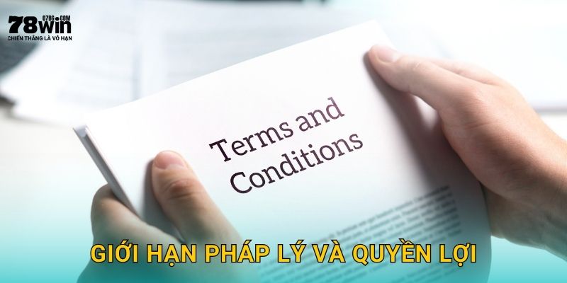 Miễn Trừ Trách Nhiệm 78win bg - Điều Cần Biết 2 Giới hạn pháp lý và quyền lợi