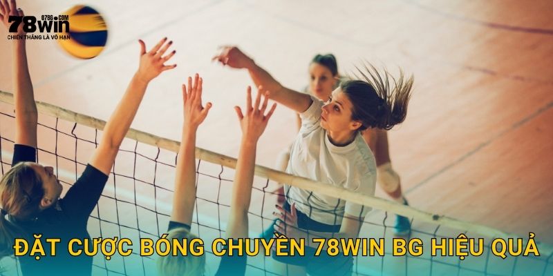 Bóng Chuyền 78win bg - Đặt Cược Kịch Tính Từng Set 3 Đặt cược bóng chuyền 78win bg hiệu quả