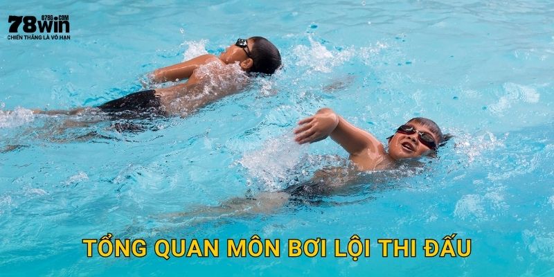 Tổng quan môn bơi lội thi đấu